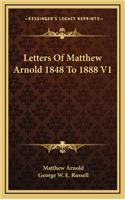 Letters of Matthew Arnold 1848 to 1888 V1