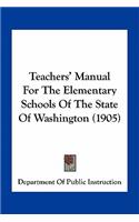 Teachers' Manual for the Elementary Schools of the State of Washington (1905)