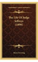 The Life Of Judge Jeffreys (1898): (English)