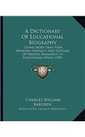A Dictionary Of Educational Biography