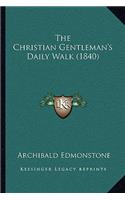 Christian Gentleman's Daily Walk (1840)