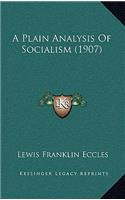 A Plain Analysis Of Socialism (1907)