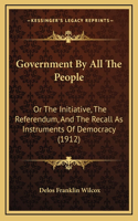 Government By All The People
