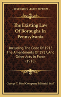 The Existing Law Of Boroughs In Pennsylvania