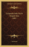 Un Episodio Della Vita Di Torquato Tasso (1881)