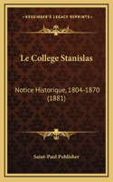 Le College Stanislas: Notice Historique, 1804-1870 (1881)