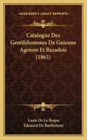 Catalogue Des Gentilshommes De Guienne Agenois Et Bazadois (1865)
