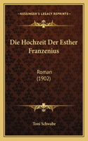 Die Hochzeit Der Esther Franzenius