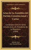 Actas de La Asamblea del Partido Constitucional y Cartas