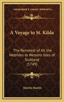 Voyage to St. Kilda: The Remotest of All the Hebrides or Western Isles of Scotland (1749)