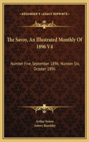 The Savoy, An Illustrated Monthly Of 1896 V4: Number Five, September 1896; Number Six, October 1896