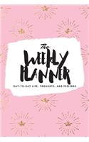 Weekly Planner: Day-To-Day Life, Thoughts, and Feelings (6x9 Softcover Planner)