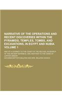 Narrative of the Operations and Recent Discoveries Within the Pyramids, Temples, Tombs, and Excavations, in Egypt and Nubia; And of a Journey to the C