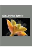 World War II Comics: Hetalia: Axis Powers, Sgt. Rock, Sgt. Fury and His Howling Commandos, War Picture Library, Losers, Haunted Tank, Enemy