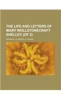 The Life and Letters of Mary Wollstonecraft Shelley (of 2) Volume I