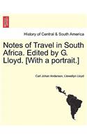 Notes of Travel in South Africa. Edited by G. Lloyd. [With a Portrait.]