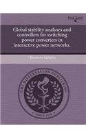 Global Stability Analyses and Controllers for Switching Power Converters in Interactive Power Networks
