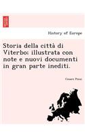 Storia della città di Viterbo; illustrata con note e nuovi documenti in gran parte inediti.