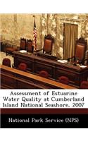 Assessment of Estuarine Water Quality at Cumberland Island National Seashore, 2007: (English)