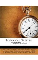 Botanical Gazette, Volume 30...