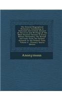 The General Biographical Dictionary: Containing an Historical and Critical Account of the Lives and Writings of the Most Eminent Persons in Every Nation: Particulary the British and Irish; From the Earliest Accounts to the Present Time, Volume 4: (English)