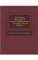 The Lesser Writings of Samuel Hahnemann