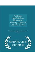 William McCutchan Morrison, Twenty Years in Central Africa - Scholar's Choice Edition
