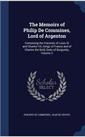 The Memoirs of Philip De Commines, Lord of Argenton: (English)