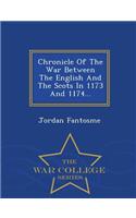 Chronicle of the War Between the English and the Scots in 1173 and 1174... - War College Series
