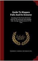 Guide to Niagara Falls and Its Scenery: Including All the Points of Interest Both on the American and Canadian Side. Geology and Recession of the Falls