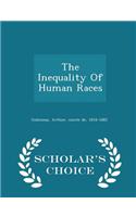 Inequality of Human Races - Scholar's Choice Edition