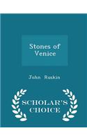 Stones of Venice - Scholar's Choice Edition