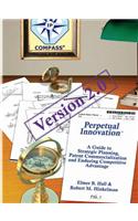 Perpetual Innovation: A Guide to Strategic Planning, Patent Commercialization and Enduring Competitive Advantage, Version 2.0