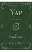 Yap: 2. Halbband; Texte (Classic Reprint)