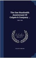 The One Hundredth Anniversary Of Colgate & Company ...