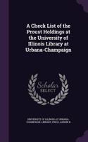 Check List of the Proust Holdings at the University of Illinois Library at Urbana-Champaign