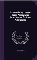 Synthesizing Linear-array Algorithms From Nested for Loop Algorithms