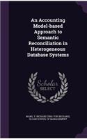 Accounting Model-based Approach to Semantic Reconciliation in Heterogeneous Database Systems