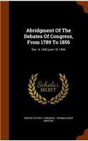 Abridgment Of The Debates Of Congress, From 1789 To 1856