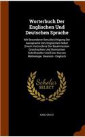 Worterbuch Der Englischen Und Deutschen Sprache: Mit Besonderer Berucksichtigung Der Aussprache Des Englischen Nebst Einem Verzeichnis Der Beuhmtesten Griechischen Und Romischen Schriftsteller Und 