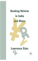 Banking Reform in India and China