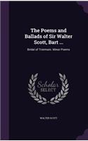 The Poems and Ballads of Sir Walter Scott, Bart ...: Bridal of Triermain. Minor Poems