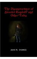 Disappearance of Stewart Randolff and Other Tales