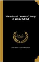 Memoir and Letters of Jenny C. White del Bal