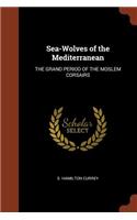 Sea-Wolves of the Mediterranean