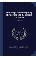 The Comparative Geography of Palestine and the Sinaitic Peninsula; Volume 2