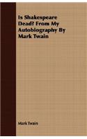 Is Shakespeare Dead? From My Autobiography By Mark Twain
