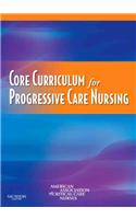 Core Curriculum for Progressive Care Nursing