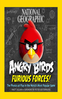National Geographic Angry Birds Furious Forces!: The Physics at Play in the World's Most Popular Game