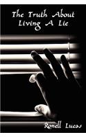 The Truth About Living A Lie: (English)